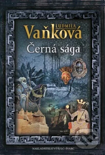 Kniha: Černá sága (Ludmila Vaňková). Šulc - Švarc, 2023 Kniha: Černá sága (Ludmila Vaňková). Šulc - Švarc, 2023