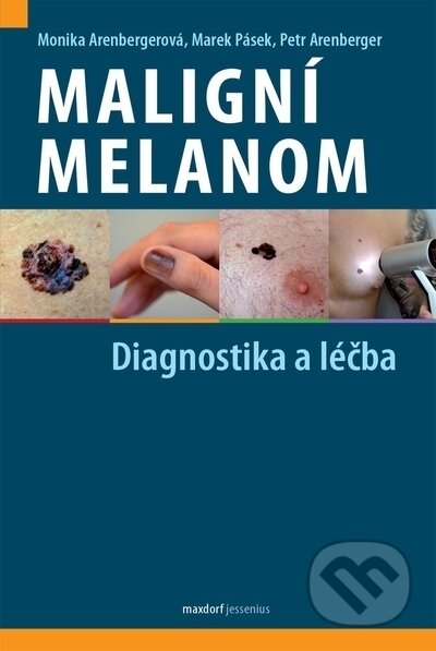 Kniha: Maligní melanom (Marek Pásek, Monika Arenbergerová a Petr Arenberger). Maxdorf, 2023 Kniha: Maligní melanom (Marek Pásek, Monika Arenbergerová a Petr Arenberger). Maxdorf, 2023