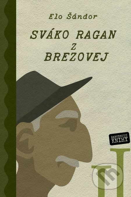 E-kniha: Sváko Ragan z Brezovej II. (Elo Šándor). Zabudnuté knihy E-kniha: Sváko Ragan z Brezovej II. (Elo Šándor). Zabudnuté knihy