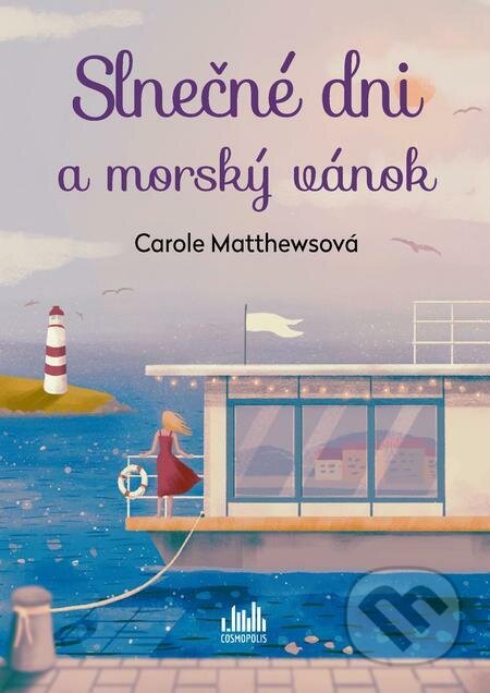 E-kniha: Slnečné dni a morský vánok (Carole Matthews). Grada, 2023 E-kniha: Slnečné dni a morský vánok (Carole Matthews). Grada, 2023