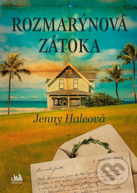 Kniha: Rozmarýnová zátoka (Jenny Hale). Cosmopolis, 2023 Kniha: Rozmarýnová zátoka (Jenny Hale). Cosmopolis, 2023