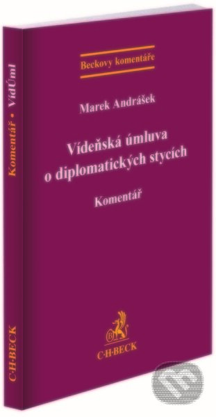 Kniha: Vídeňská úmluva o diplomatických stycích (Marek Andrášek). C. H. Beck, 2023 Kniha: Vídeňská úmluva o diplomatických stycích (Marek Andrášek). C. H. Beck, 2023