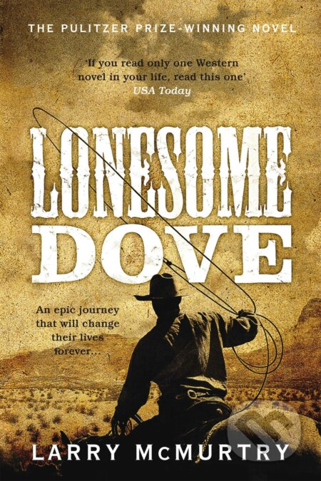 Kniha: Lonesome Dove (Larry McMurtry). Pan Books, 2011 Kniha: Lonesome Dove (Larry McMurtry). Pan Books, 2011