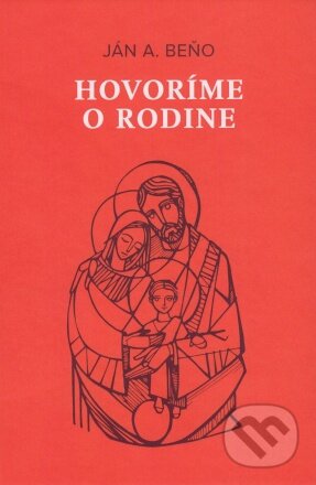 Kniha: Hovoríme o rodine (Ján Augustín Beňo). Axima, 2023 Kniha: Hovoríme o rodine (Ján Augustín Beňo). Axima, 2023