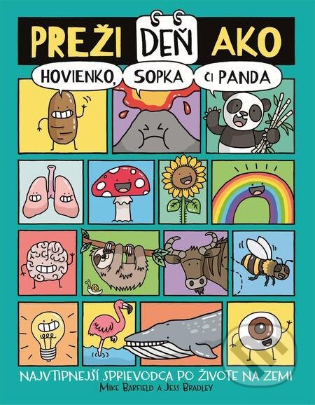 E-kniha: Preži deň ako hovienko, sopka či panda (Jess Bradley a Mike Barfield). Slovart, 2023 E-kniha: Preži deň ako hovienko, sopka či panda (Jess Bradley a Mike Barfield). Slovart, 2023
