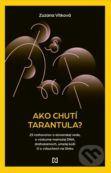 Kniha: Ako chutí tarantula? (Zuzana Vitková). N Press, 2023 Kniha: Ako chutí tarantula? (Zuzana Vitková). N Press, 2023