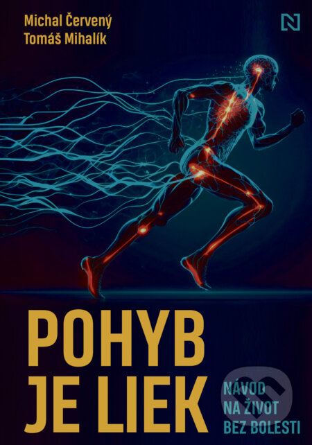 Kniha: Pohyb je liek (Michal Červený a Tomáš Mihalík). N Press, 2023 Kniha: Pohyb je liek (Michal Červený a Tomáš Mihalík). N Press, 2023