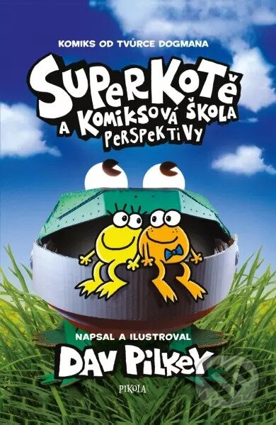 Kniha: Superkotě a komiksová škola: Perspektivy (Dav Pilkey). Pikola, 2023 Kniha: Superkotě a komiksová škola: Perspektivy (Dav Pilkey). Pikola, 2023