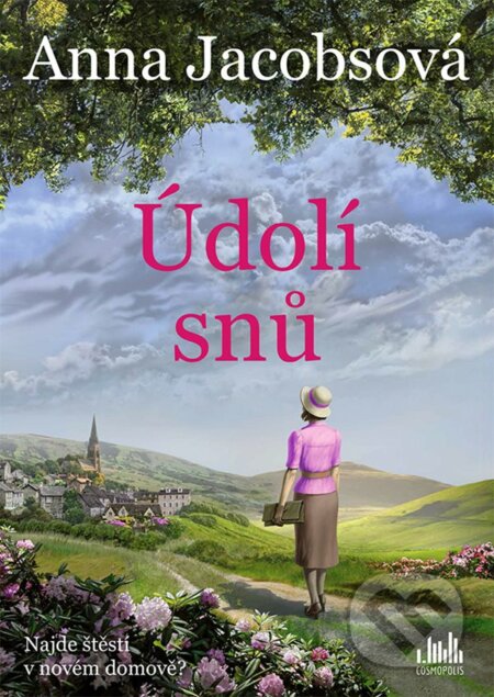 Kniha: Údolí snů (Anna Jacobs). Cosmopolis, 2023 Kniha: Údolí snů (Anna Jacobs). Cosmopolis, 2023