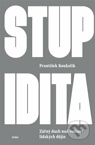 Kniha: Stupidita (František Koukolík), 2023 Kniha: Stupidita (František Koukolík), 2023