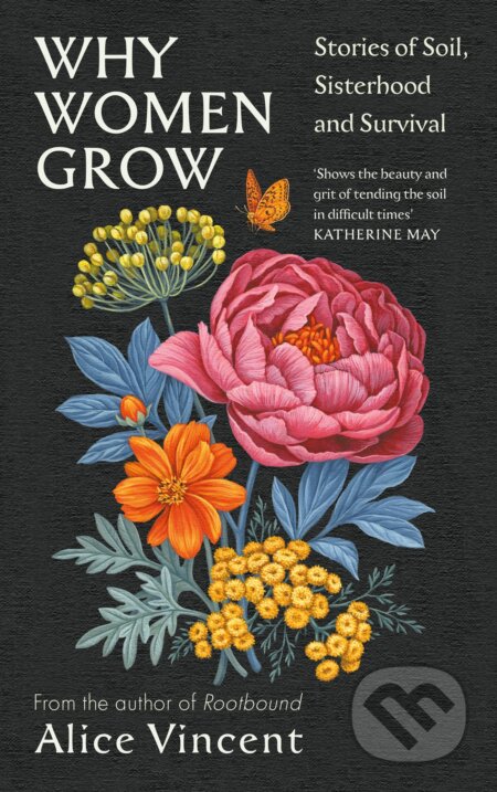 Kniha: Why Women Grow (Alice Vincent). Canongate Books, 2023 Kniha: Why Women Grow (Alice Vincent). Canongate Books, 2023