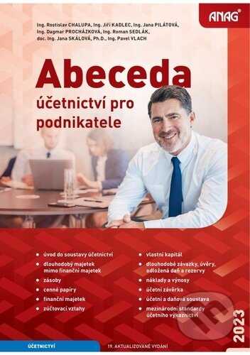 Kniha: Abeceda účetnictví pro podnikatele 2023 (Jana Pilátová, Jiří Kadlec a Rostislav Chalupa). ANAG, 2023 Kniha: Abeceda účetnictví pro podnikatele 2023 (Jana Pilátová, Jiří Kadlec a Rostislav Chalupa). ANAG, 2023