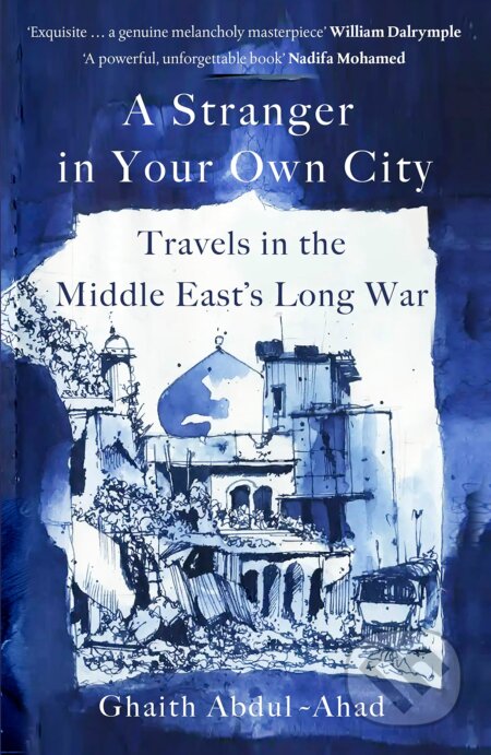 Kniha: A Stranger in Your Own City (Ghaith Abdul-Ahad). Cornerstone, 2023 Kniha: A Stranger in Your Own City (Ghaith Abdul-Ahad). Cornerstone, 2023