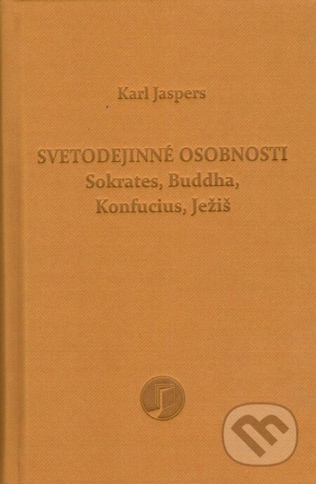 Kniha: Svetodejinné osobnosti (Karl Jaspers). Petrus, 2023 Kniha: Svetodejinné osobnosti (Karl Jaspers). Petrus, 2023