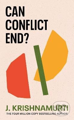 Kniha: Can Conflict End? (Jiddu Krishnamurti). Rider & Co, 2023 Kniha: Can Conflict End? (Jiddu Krishnamurti). Rider & Co, 2023