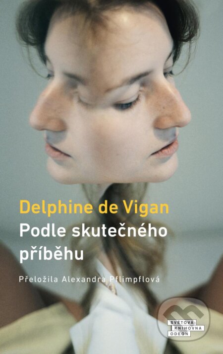 Kniha: Podle skutečného příběhu (Delphine de Vigan). Odeon CZ, 2023 Kniha: Podle skutečného příběhu (Delphine de Vigan). Odeon CZ, 2023