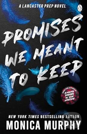 Kniha: Promises We Meant To Keep (Monica Murphy). Penguin Books, 2023 Kniha: Promises We Meant To Keep (Monica Murphy). Penguin Books, 2023