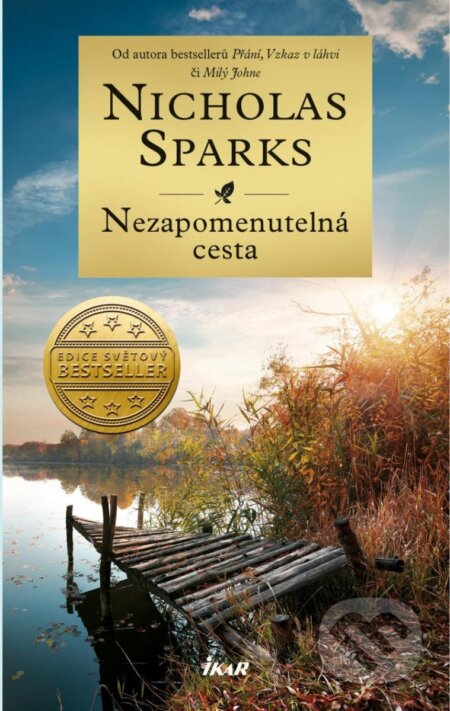 Kniha: Nezapomenutelná cesta (Nicholas Sparks). Ikar CZ, 2023 Kniha: Nezapomenutelná cesta (Nicholas Sparks). Ikar CZ, 2023