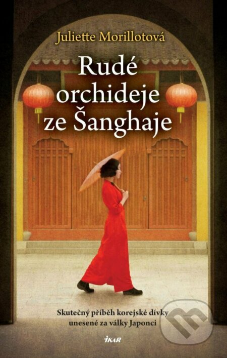 Rudé orchideje ze Šanghaje - Juliette Morillot, Ikar, 2023