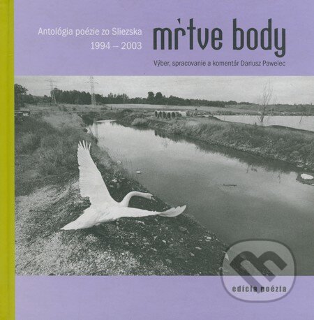 Kniha: Mŕtve body (Dariusz Pawelec). Ars Poetica, 2003 Kniha: Mŕtve body (Dariusz Pawelec). Ars Poetica, 2003