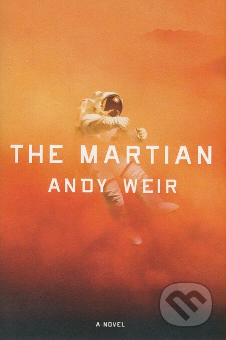Kniha: The Martian (Andy Weir). Crown & Andrews, 2014 Kniha: The Martian (Andy Weir). Crown & Andrews, 2014