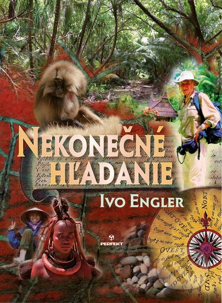 Kniha: Nekonečné hľadanie (Ivo Engler). Perfekt, 2014 Kniha: Nekonečné hľadanie (Ivo Engler). Perfekt, 2014