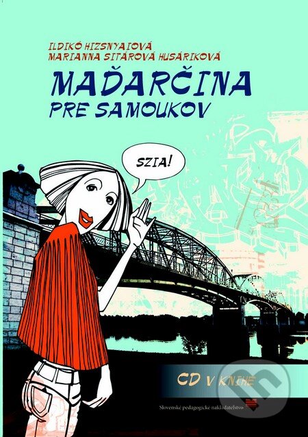 Kniha: Maďarčina pre samoukov s CD (I. Hizsnayová a M. Sitárová-Husáriková). Slovenské pedagogické nakladateľstvo - Mladé letá, 2014 Kniha: Maďarčina pre samoukov s CD (I. Hizsnayová a M. Sitárová-Husáriková). Slovenské pedagogické nakladateľstvo - Mladé letá, 2014
