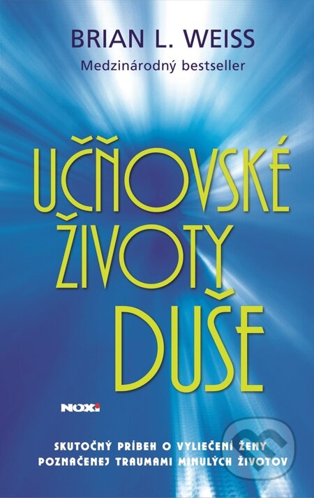 E-kniha: Učňovské životy duše (Brian L. Weiss). NOXI, 2013 E-kniha: Učňovské životy duše (Brian L. Weiss). NOXI, 2013