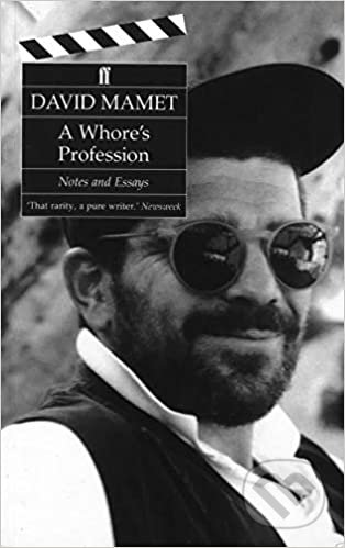 A whore&#039;s profession: Notes and essays - David Mamet, Faber and Faber, 1994