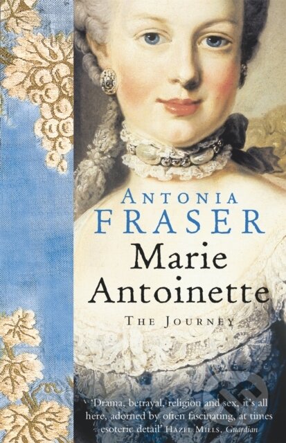 Kniha: Marie Antoinette (Lady Antonia Fraser). Weidenfeld and Nicolson, 2007 Kniha: Marie Antoinette (Lady Antonia Fraser). Weidenfeld and Nicolson, 2007