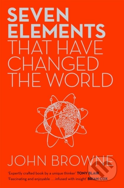 Kniha: Seven Elements That Have Changed The World (John Browne). Weidenfeld and Nicolson, 2014 Kniha: Seven Elements That Have Changed The World (John Browne). Weidenfeld and Nicolson, 2014