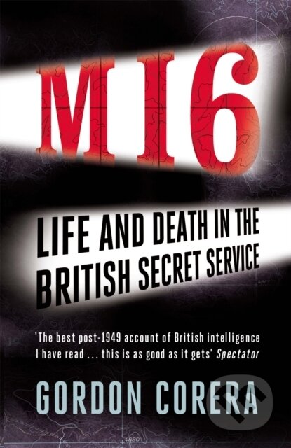 Kniha: MI6 (Gordon Corera). Weidenfeld and Nicolson, 2012 Kniha: MI6 (Gordon Corera). Weidenfeld and Nicolson, 2012