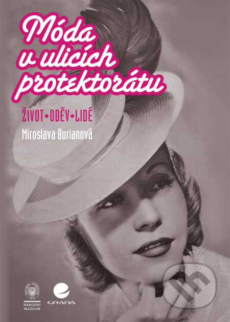 E-kniha: Móda v ulicích protektorátu (Miroslava Burianová). Grada, 2013 E-kniha: Móda v ulicích protektorátu (Miroslava Burianová). Grada, 2013