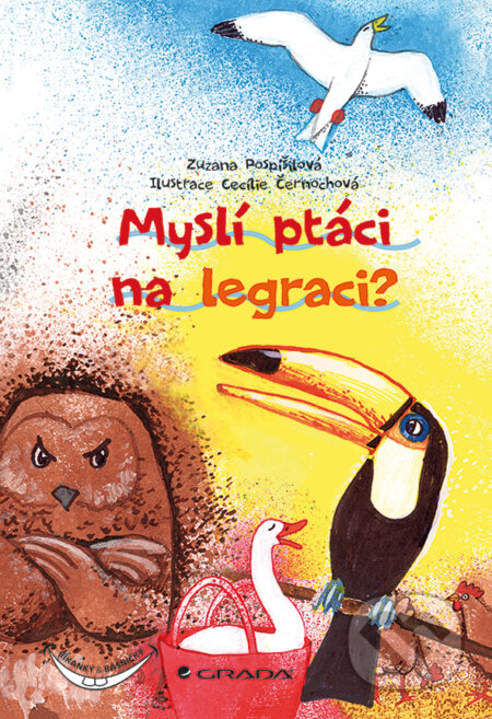 E-kniha: Myslí ptáci na legraci? (Cecílie Černochová a Zuzana Pospíšilová). Grada, 2014 E-kniha: Myslí ptáci na legraci? (Cecílie Černochová a Zuzana Pospíšilová). Grada, 2014