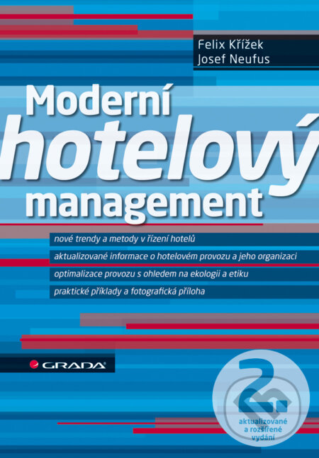 E-kniha: Moderní hotelový management (Felix Křížek a Josef Neufus). Grada, 2014 E-kniha: Moderní hotelový management (Felix Křížek a Josef Neufus). Grada, 2014