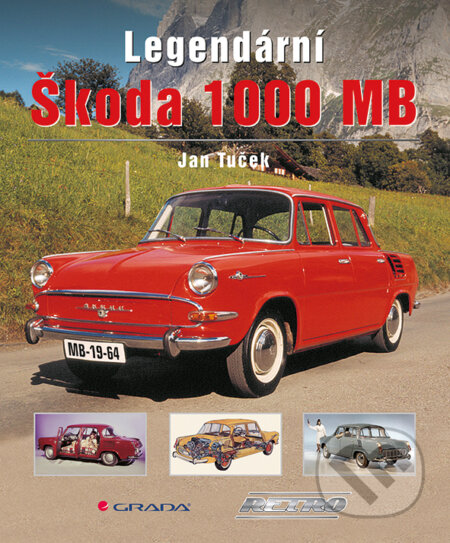 E-kniha: Legendární Škoda 1000 MB (Jan Tuček). Grada, 2014 E-kniha: Legendární Škoda 1000 MB (Jan Tuček). Grada, 2014