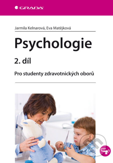 E-kniha: Psychologie 2. díl (Eva Matějková a Jarmila Kelnarová). Grada, 2014 E-kniha: Psychologie 2. díl (Eva Matějková a Jarmila Kelnarová). Grada, 2014