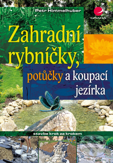E-kniha: Zahradní rybníčky, potůčky a koupací jezírka (Peter Himmelhuber). Grada, 2014 E-kniha: Zahradní rybníčky, potůčky a koupací jezírka (Peter Himmelhuber). Grada, 2014