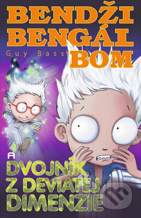 Kniha: Bendži Bengál Bom a dvojník z deviatej dimenzie (Guy Bass). Slovart, 2014 Kniha: Bendži Bengál Bom a dvojník z deviatej dimenzie (Guy Bass). Slovart, 2014