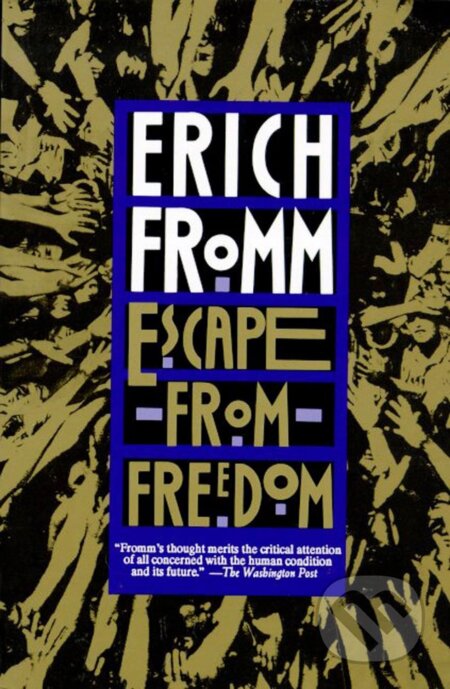 Kniha: Escape From Freedom (Erich Fromm). Holt, 1994 Kniha: Escape From Freedom (Erich Fromm). Holt, 1994