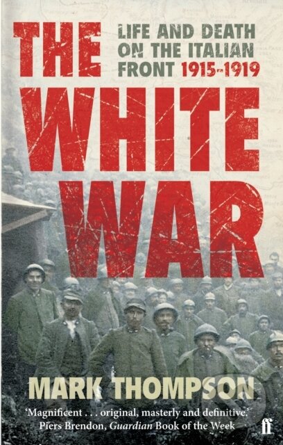 Kniha: The White War (Mark Thompson). Faber and Faber, 2009 Kniha: The White War (Mark Thompson). Faber and Faber, 2009