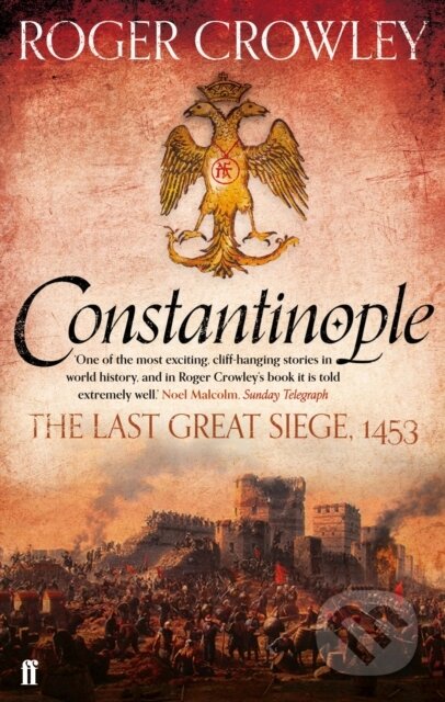 Kniha: Constantinople (Roger Crowley). Faber and Faber, 2013 Kniha: Constantinople (Roger Crowley). Faber and Faber, 2013