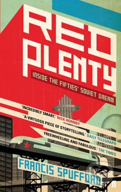 Kniha: Red Plenty (Francis Spufford). Faber and Faber, 2011 Kniha: Red Plenty (Francis Spufford). Faber and Faber, 2011