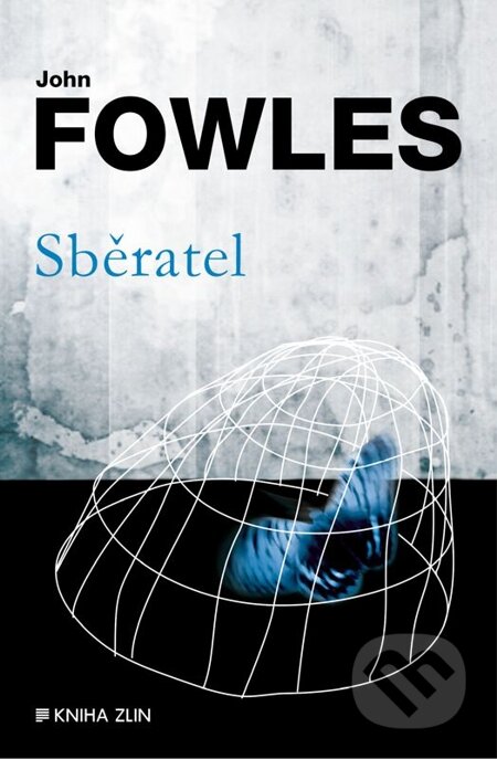 E-kniha: Sběratel (John Fowles). Kniha Zlín, 2014 E-kniha: Sběratel (John Fowles). Kniha Zlín, 2014