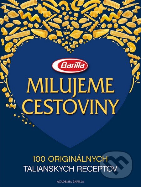 Kniha: Milujeme cestoviny (Slovart). Slovart, 2014 Kniha: Milujeme cestoviny (Slovart). Slovart, 2014