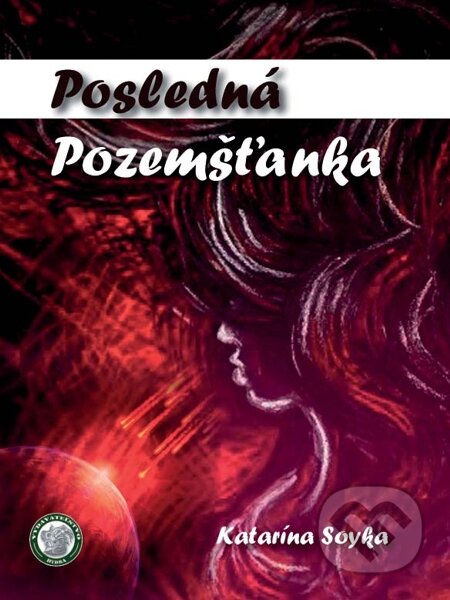 E-kniha: Posledná Pozemšťanka (Katarína Soyka). Hydra, 2014 E-kniha: Posledná Pozemšťanka (Katarína Soyka). Hydra, 2014