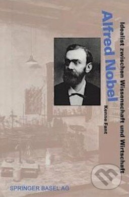 Kniha: Alfred Nobel (Kenne Fant). Birkhäuser Actar, 2014 Kniha: Alfred Nobel (Kenne Fant). Birkhäuser Actar, 2014