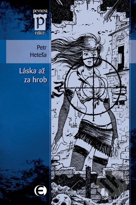 E-kniha: Láska až za hrob (Petr Heteša). Epocha, 2008 E-kniha: Láska až za hrob (Petr Heteša). Epocha, 2008