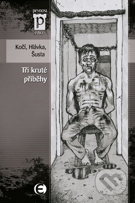 E-kniha: Tři kruté příběhy (Jakub D. Kočí a kolektív). Epocha, 2011 E-kniha: Tři kruté příběhy (Jakub D. Kočí a kolektív). Epocha, 2011