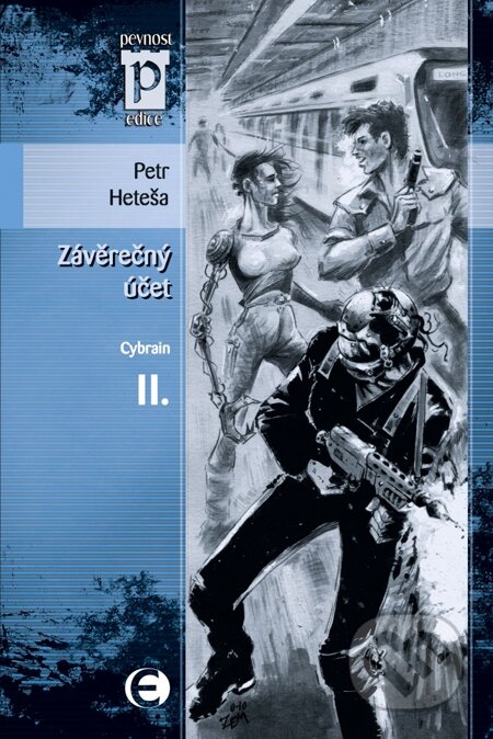 E-kniha: Závěrečný účet - Cybrain II. (Petr Heteša). Epocha, 2010 E-kniha: Závěrečný účet - Cybrain II. (Petr Heteša). Epocha, 2010